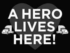 A Hero Lives Here Yard Sign