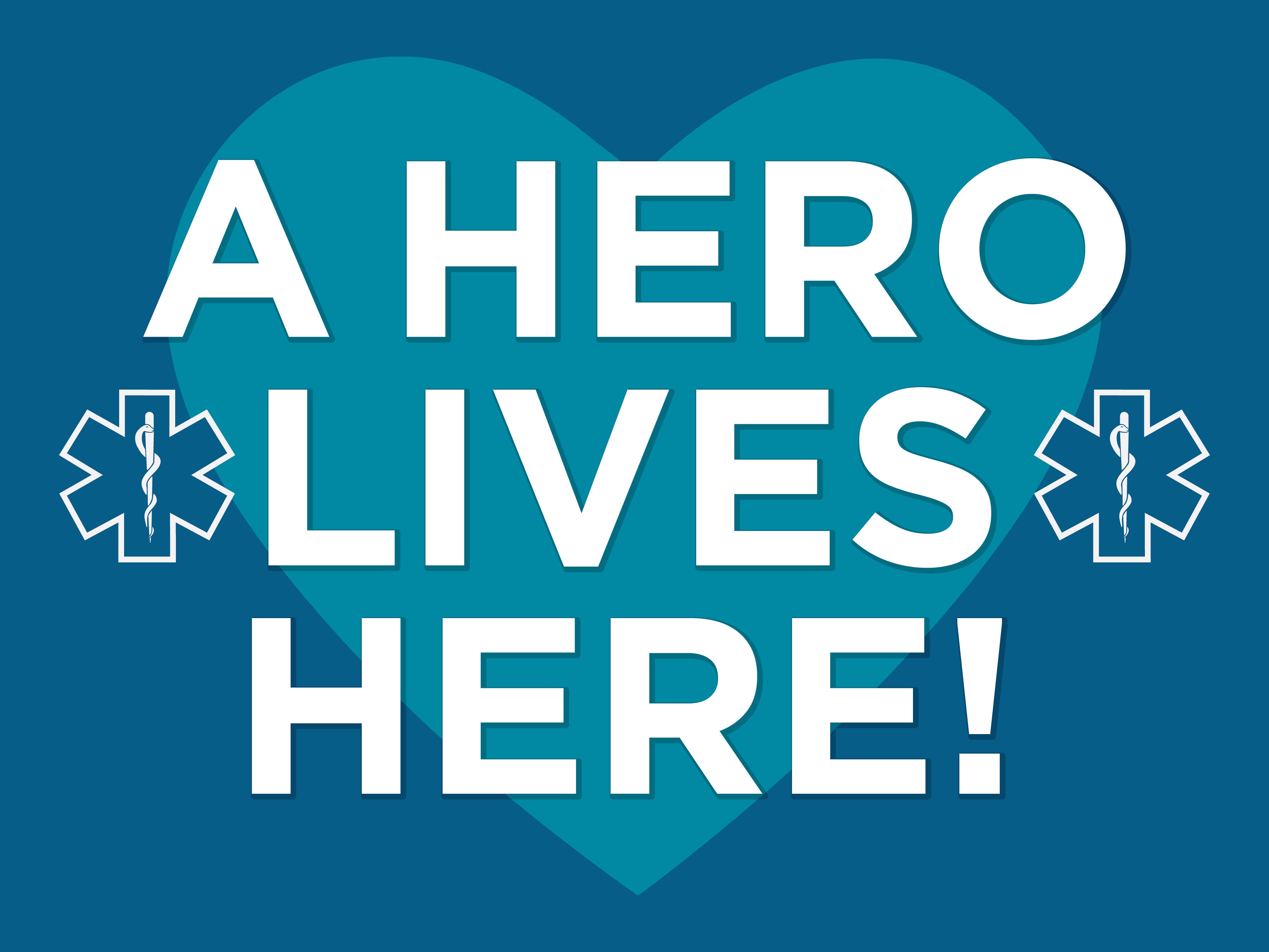 A Hero Lives Here Yard Sign