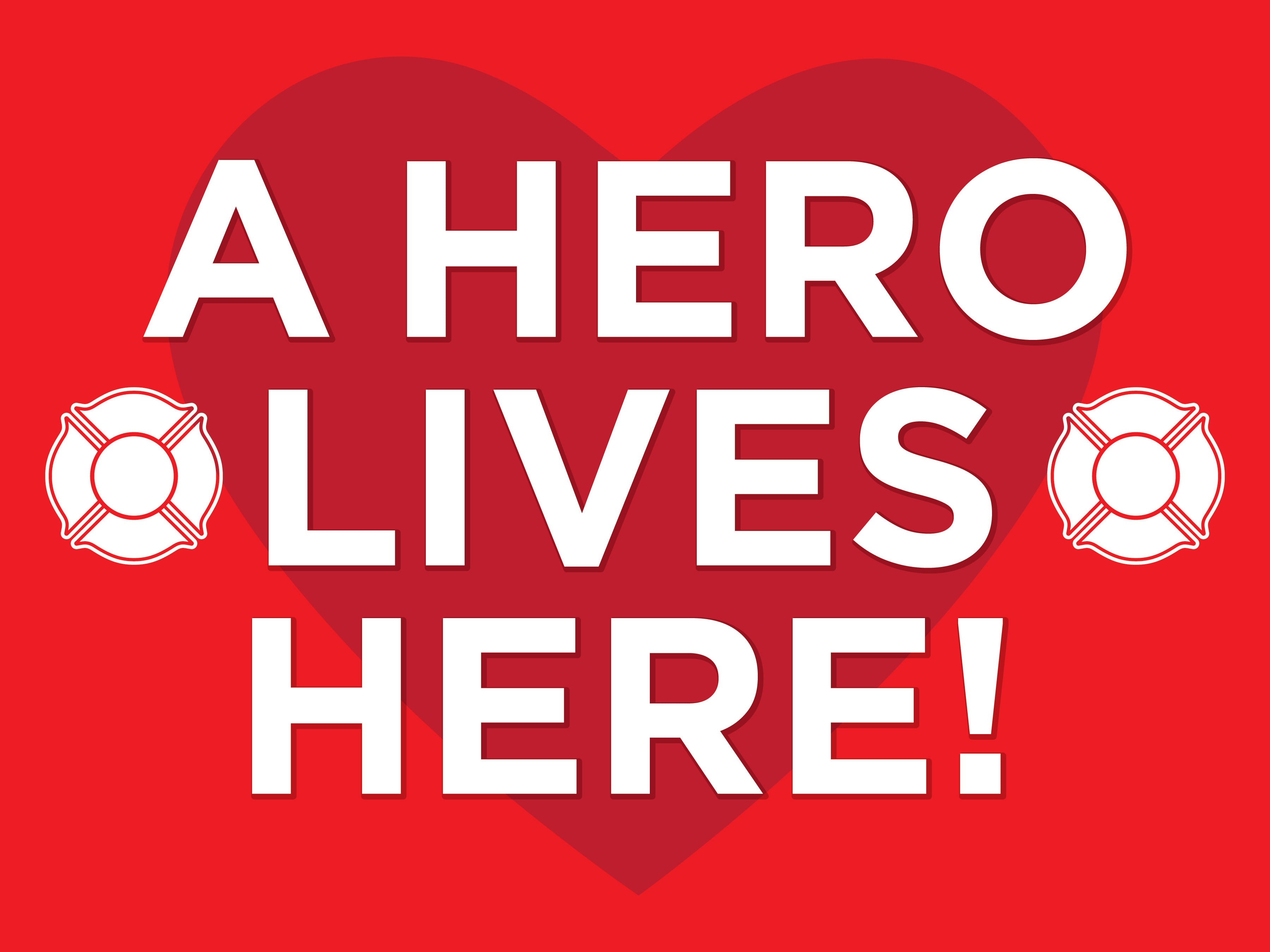 A Hero Lives Here Yard Sign