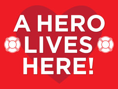 A Hero Lives Here Yard Sign