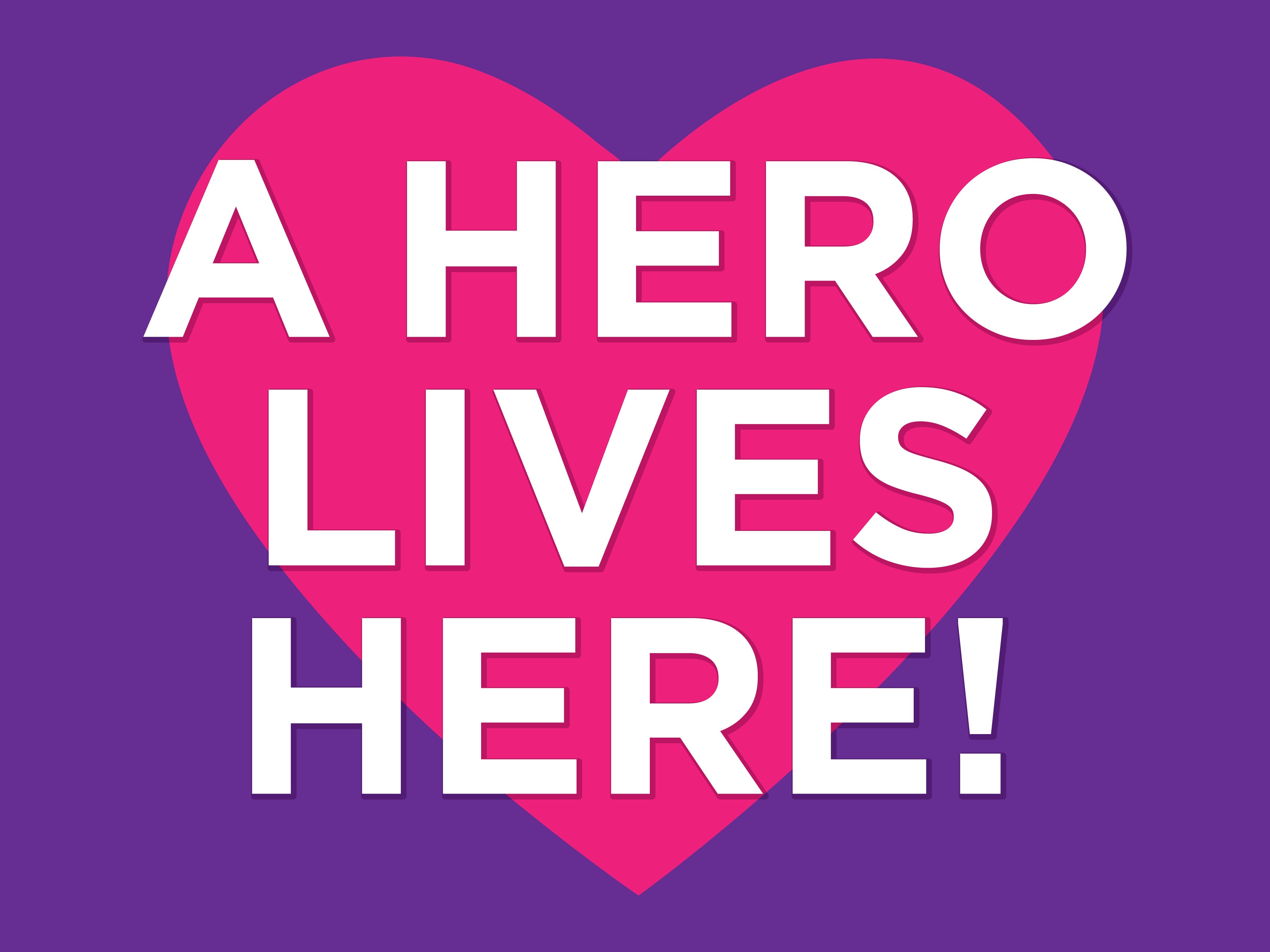 A Hero Lives Here Yard Sign