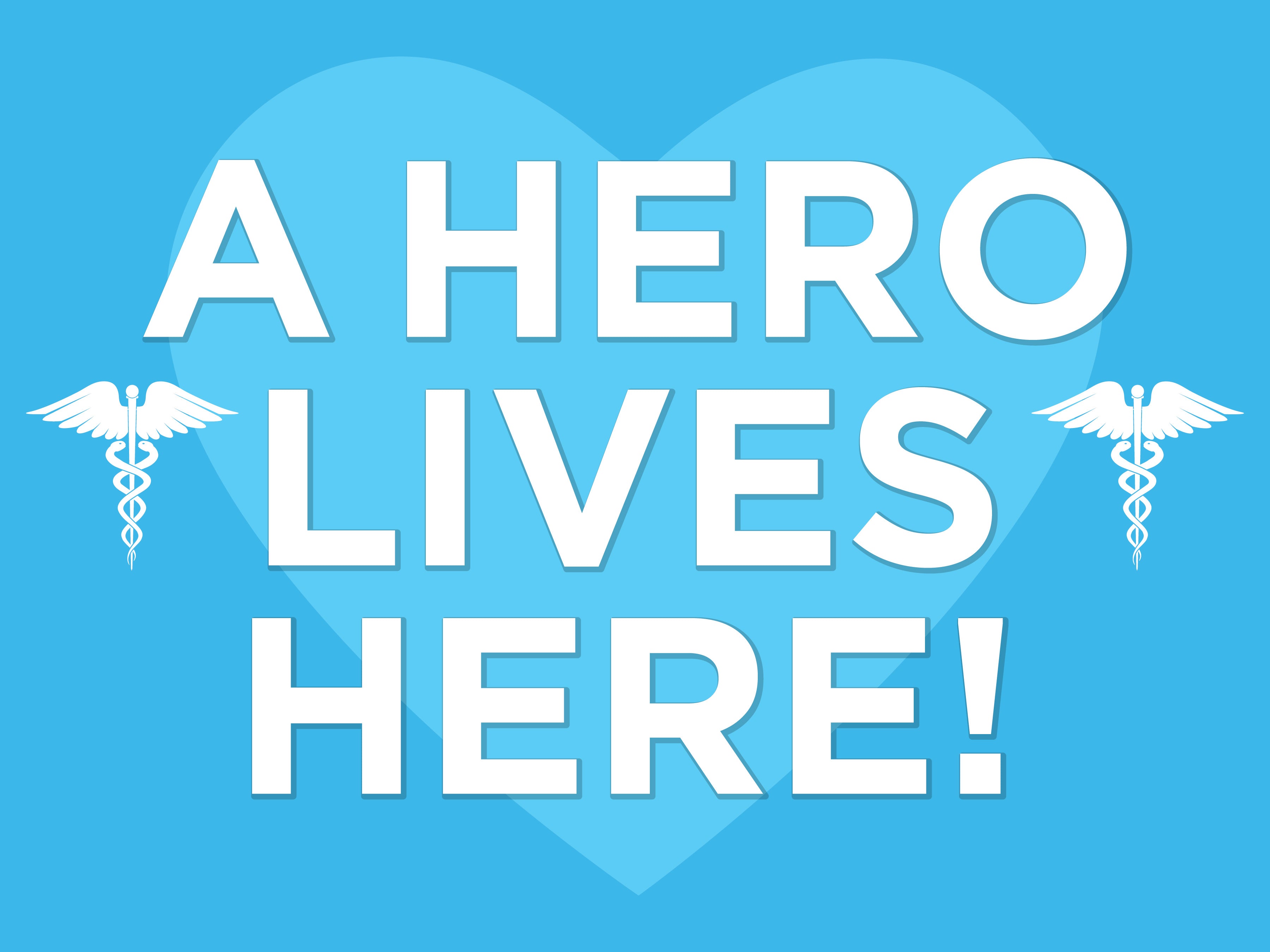 A Hero Lives Here Yard Sign