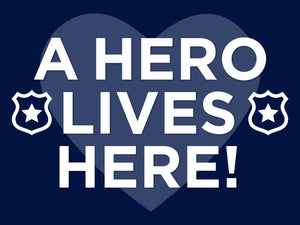 A Hero Lives Here Yard Sign